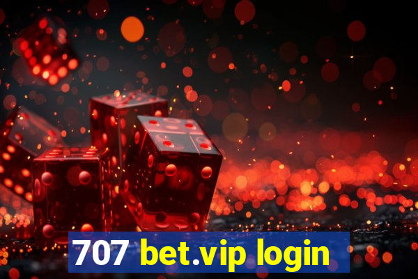 707 bet.vip login